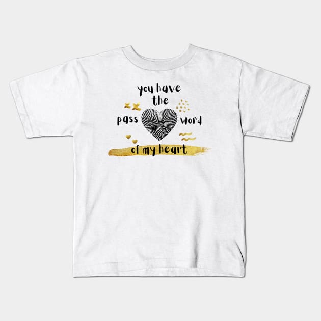 you have the password of my heart Kids T-Shirt by crearty art